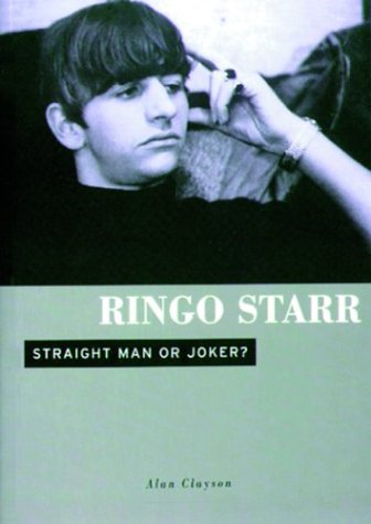 Imagen de archivo de Ringo Starr: Straight Man or Joker? a la venta por WorldofBooks