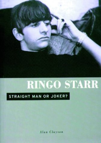 Stock image for Ringo Starr : Straight Man or Joker? for sale by Better World Books