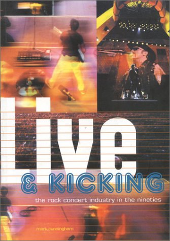 Beispielbild fr Live and Kicking: The Rock Concert Industry in the Nineties zum Verkauf von WorldofBooks