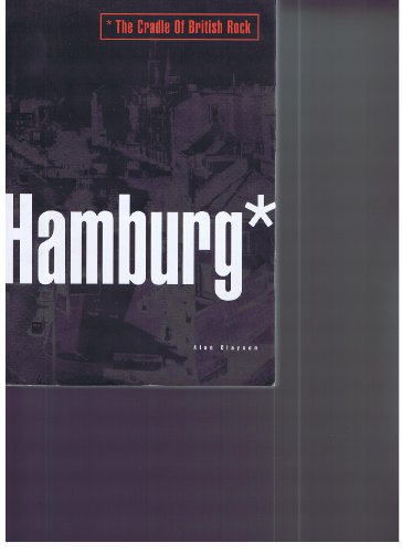 Stock image for Hamburg -- The Cradle of British Rock for sale by Front Cover Books