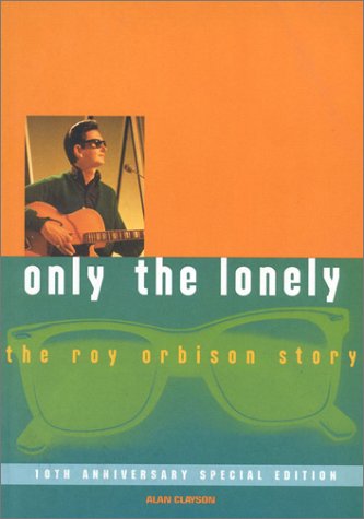 9781860742415: Only the Lonely: Roy Orbison