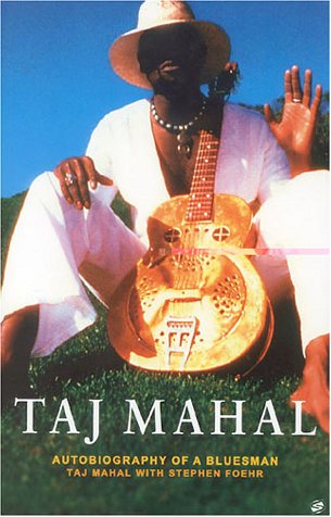 Stock image for Taj Mahal : Autobiography of a Bluesman for sale by Better World Books: West