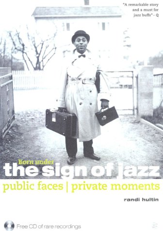 Born under the Sign of Jazz. Public Faces / Private Moments