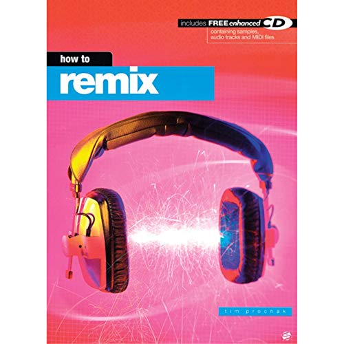 How to Remix: Book & CD (9781860743375) by Prochak, Tim