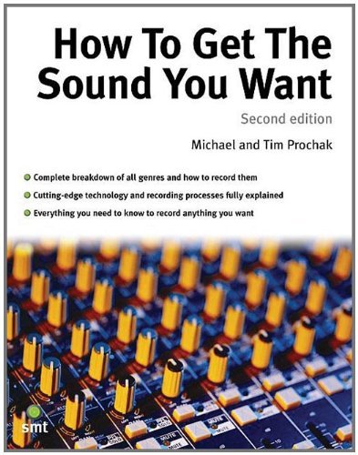 Imagen de archivo de How to Get the Sound You Want a la venta por Better World Books