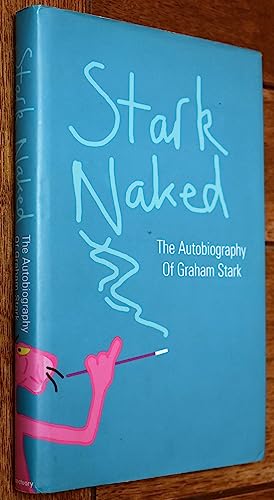 Beispielbild fr Stark Naked: The Autobiography of Graham Stark zum Verkauf von WorldofBooks