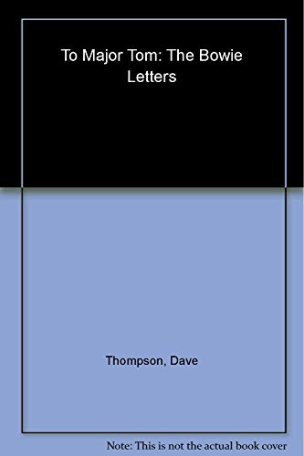 9781860743740: To Major Tom: The David Bowie Letters