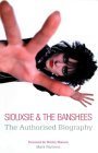 Siouxsie and the Banshees: The Authorised Biography - Mathur, Paul