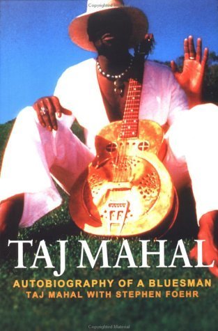 Stock image for Taj Mahal: Autobiography of a Bluesman for sale by Irish Booksellers
