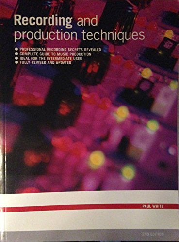 The Sound on Sound Book of Recording and Production Techniques - for the Recording Musician