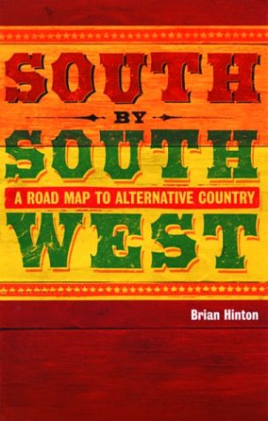 Stock image for South By South West: A Road Map to Alternative Country for sale by PlumCircle