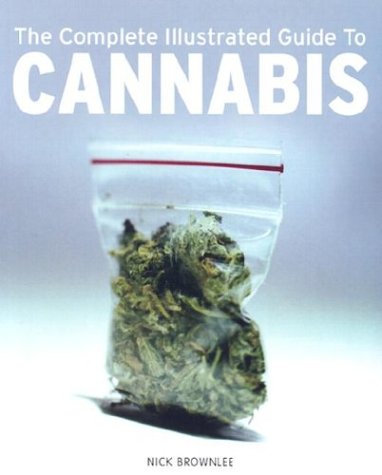 Imagen de archivo de The Complete Illustrated Guide to Cannabis a la venta por MusicMagpie