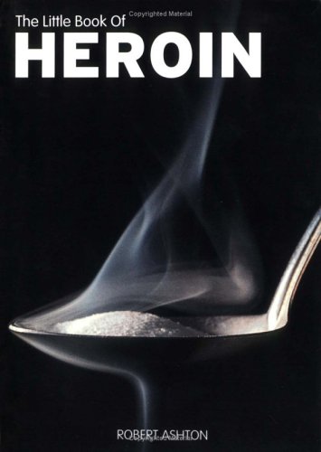 Stock image for The Little Book of Heroin (Little Book Of. (Sanctuary Publishing)) for sale by WorldofBooks