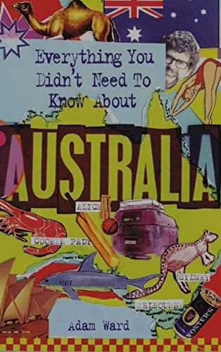 Beispielbild fr Everything You Didn't Need to Know About Australia (Everything You Didn't Need to Know Series) zum Verkauf von AwesomeBooks