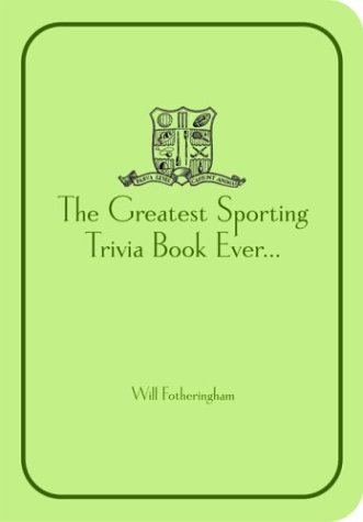 9781860745751: The Greatest Sporting Trivia Book Ever