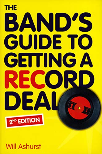 Stock image for The Band's Guide To Getting A Record Deal (Second Edition) for sale by WorldofBooks