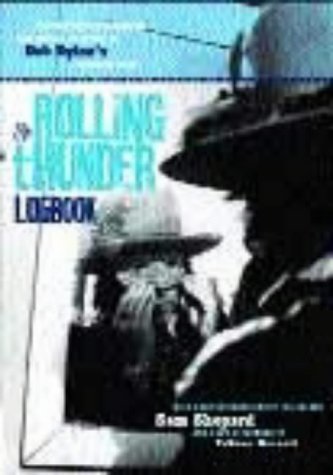 Beispielbild fr Bob Dylan, The Rolling Thunder Logbook zum Verkauf von WorldofBooks
