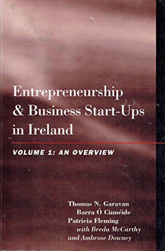 Entrepreneurship and business start-ups in Ireland (v. 1) (9781860760488) by Thomas N. Garavan; Patricia Fleming; Barra Ã“ CinnÃ©ide