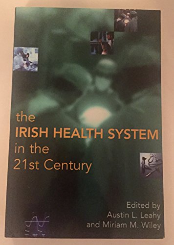 Beispielbild fr The Irish Health System in the 21st Century zum Verkauf von Better World Books