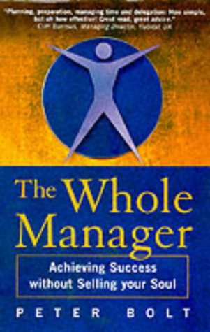Imagen de archivo de The Whole Manager : Achieving Success Without Selling Your Soul a la venta por WorldofBooks