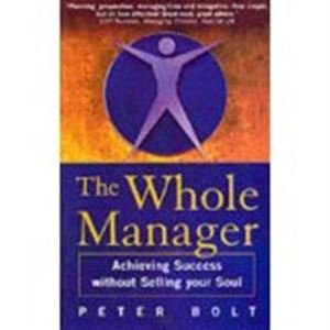 Beispielbild fr The Whole Manager: Achieving Success without Selling Your Soul zum Verkauf von WorldofBooks