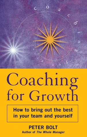 9781860761829: Coaching for Growth: How to Bring Out the Best in Your Team and Yourself