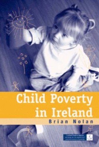 Child poverty in Ireland (9781860761836) by Brian Nolan; Brian Farrell