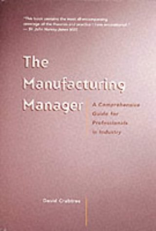 Stock image for The Manufacturing Manager. A Comprehensive Guide for Professionald in Industry for sale by Richard Booth's Bookshop