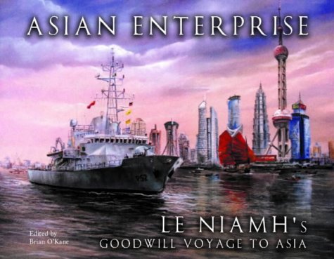 Stock image for Asian Enterprise: L.E.Niamh's Goodwill Voyage to Asia for sale by WorldofBooks