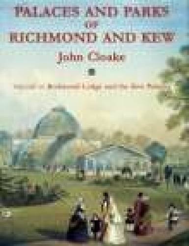 9781860770234: The Palaces and Parks of Richmond and Kew: Richmond Lodge and Kew Palaces
