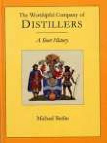 THE WORSHIPFUL COMPANY OF DISTILLERS; A SHORT HISTORY