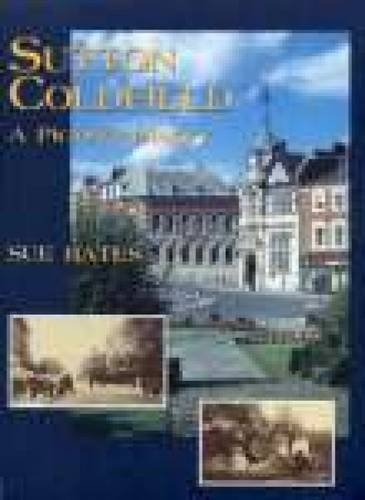 Sutton Coldfield: A Pictorial History (9781860770371) by Bates, Sue