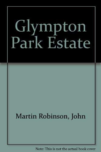 Glympton Park Estate: A History (9781860770777) by John Martin Robinson