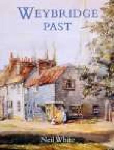 Stock image for Weybridge Past for sale by WorldofBooks