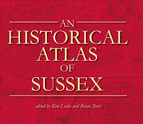 9781860771125: An Historical Atlas of Sussex