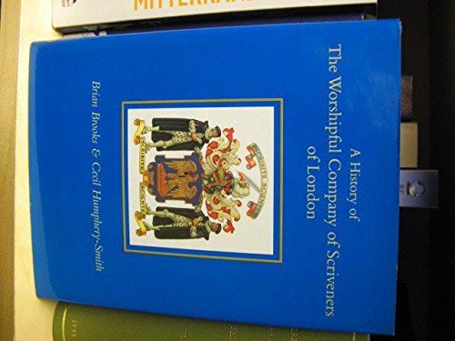 Imagen de archivo de A HISTORY OF THE WORSHIPFUL COMPANY OF SCRIVENERS OF LONDON: VOLUME 2 a la venta por Camilla's Bookshop