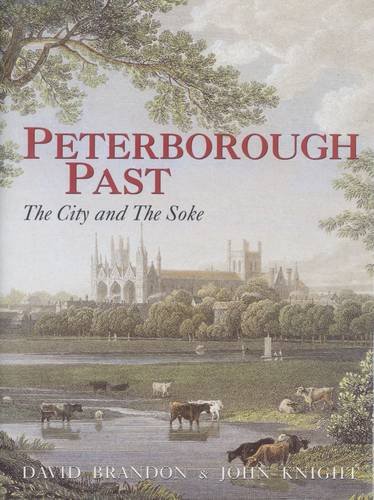 Beispielbild fr Peterborough Past: The City & the Soke zum Verkauf von WorldofBooks