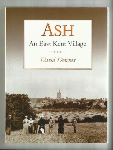 Beispielbild fr Ash: An East Kent Village zum Verkauf von WorldofBooks