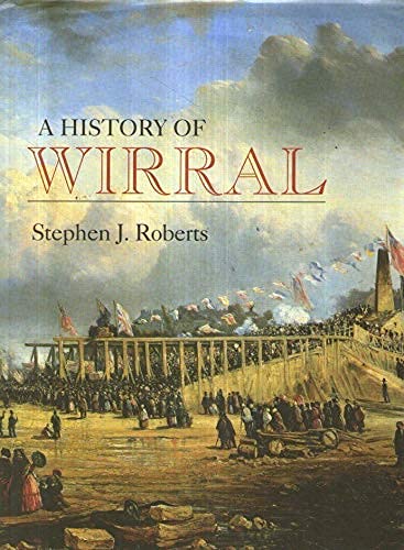 A History of Wirral (9781860772368) by Roberts, Stephen J.