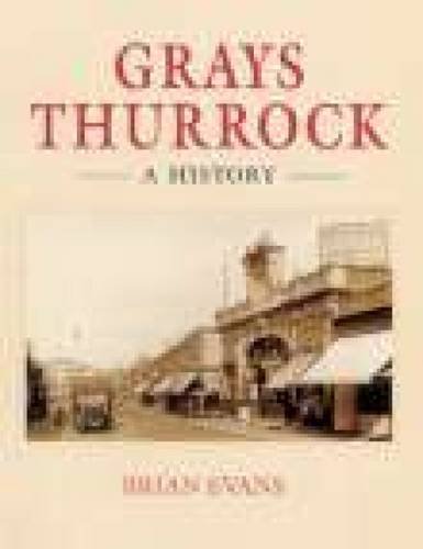 Beispielbild fr Grays Thurrock: A History zum Verkauf von WorldofBooks