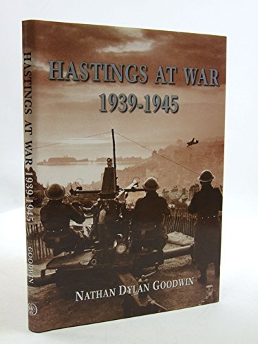 Imagen de archivo de Hastings at War: 1939-1945 a la venta por WorldofBooks