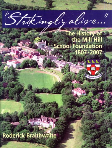 Beispielbild fr Strikingly Alive: The History of the Mill Hill School Foundation 1807-2007 zum Verkauf von Reuseabook