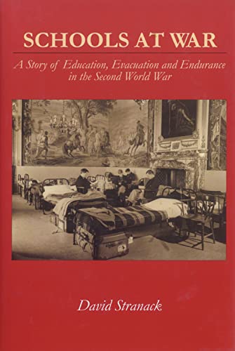 Schools at War: The Story of Education, Evacuation and Endurance in the Second World War