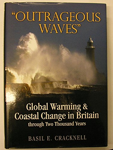Beispielbild fr "Outrageous Waves": Global Warming and Coastal Change in Britain Through Two Thousand Years zum Verkauf von WorldofBooks