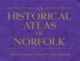 An Historical Atlas of Norfolk.