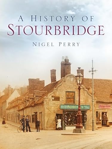 Stock image for A History of Stourbridge for sale by PBShop.store US