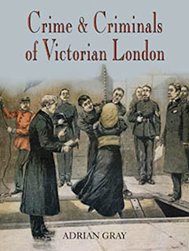 Stock image for Crime and Criminals of Victorian London for sale by WorldofBooks