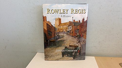 Stock image for Rowley Regis: A History for sale by WorldofBooks