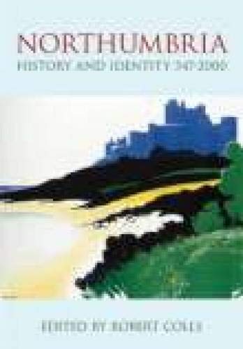 Beispielbild fr Northumbria: History and Identity 547-2000 zum Verkauf von WorldofBooks