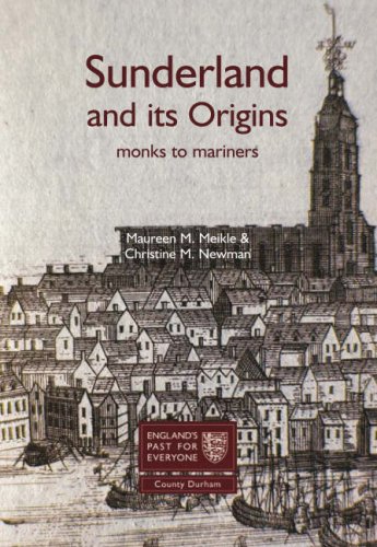 Beispielbild fr Sunderland and its Origins: Monks to Mariners zum Verkauf von Bennor Books IOBA